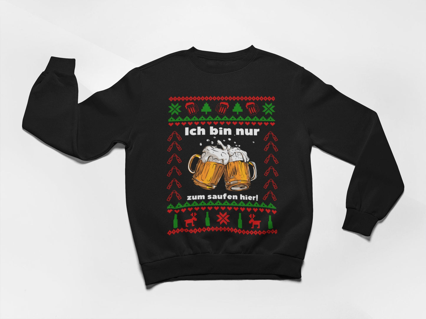 Ugly Christmas Sweater Bier - ich bin nur zum saufen hier Sweatshirt