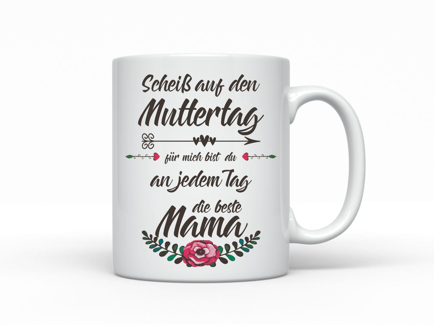 Tasse Scheiß auf Muttertag Geschenk Kaffeetasse Mama als Muttertagsgeschenk