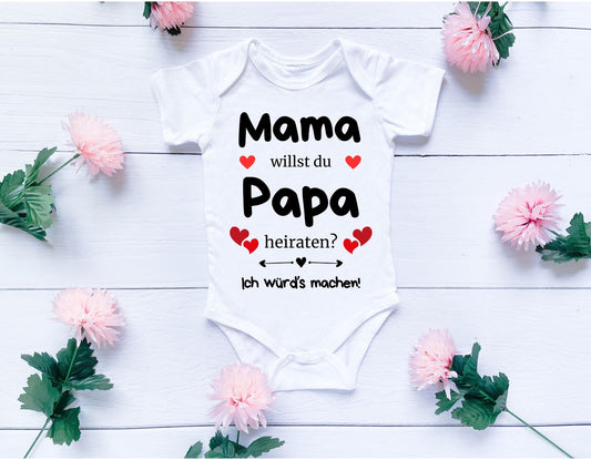 Baby Geschenk Babybody  - willst du Papa heiraten -  Heiratsantrag Body Idee