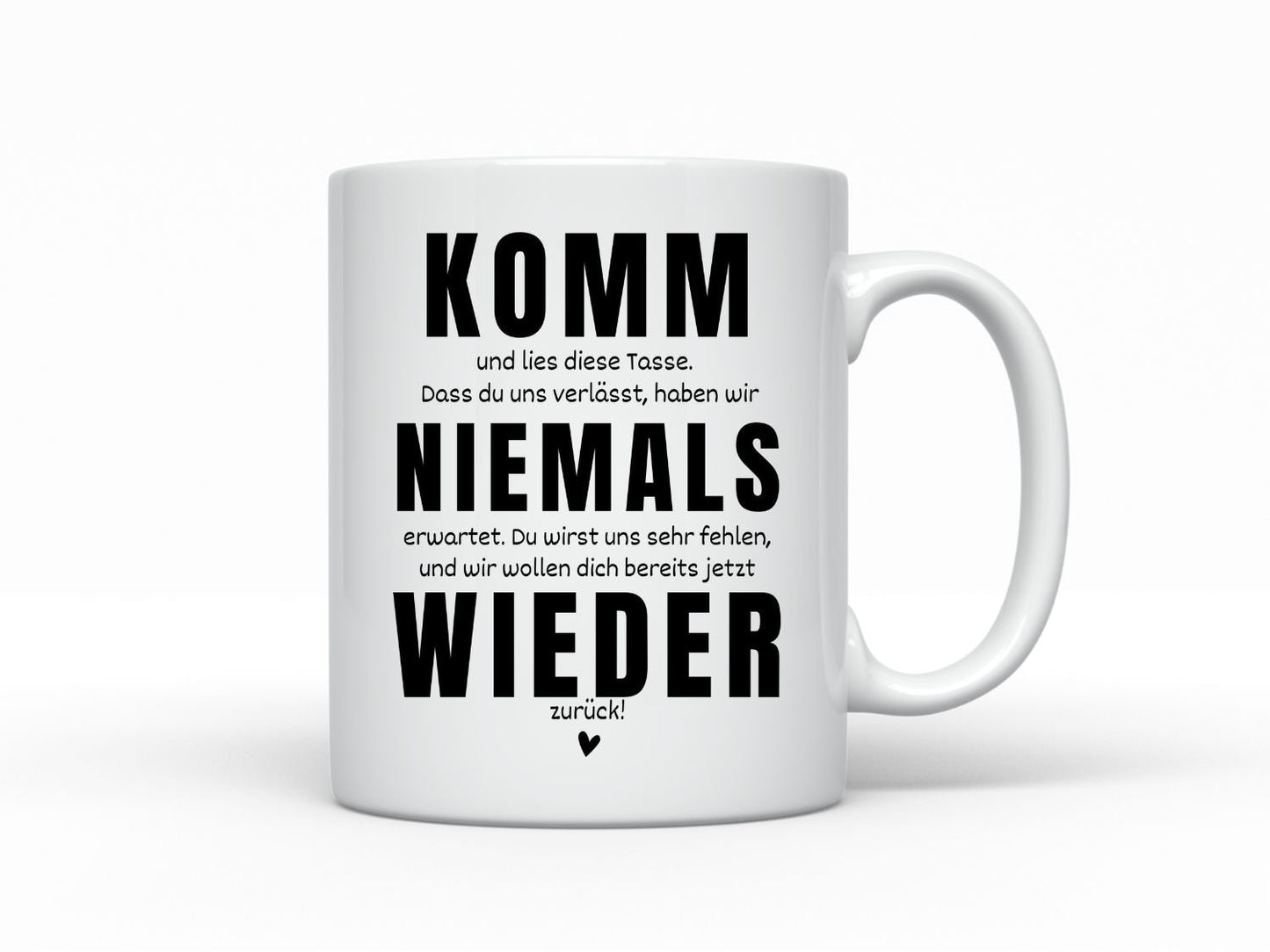 Tasse Kollegen Abschied mit Spruch - komm niemals wieder -  Geschenk Jobwechsel Arbeitskollegen