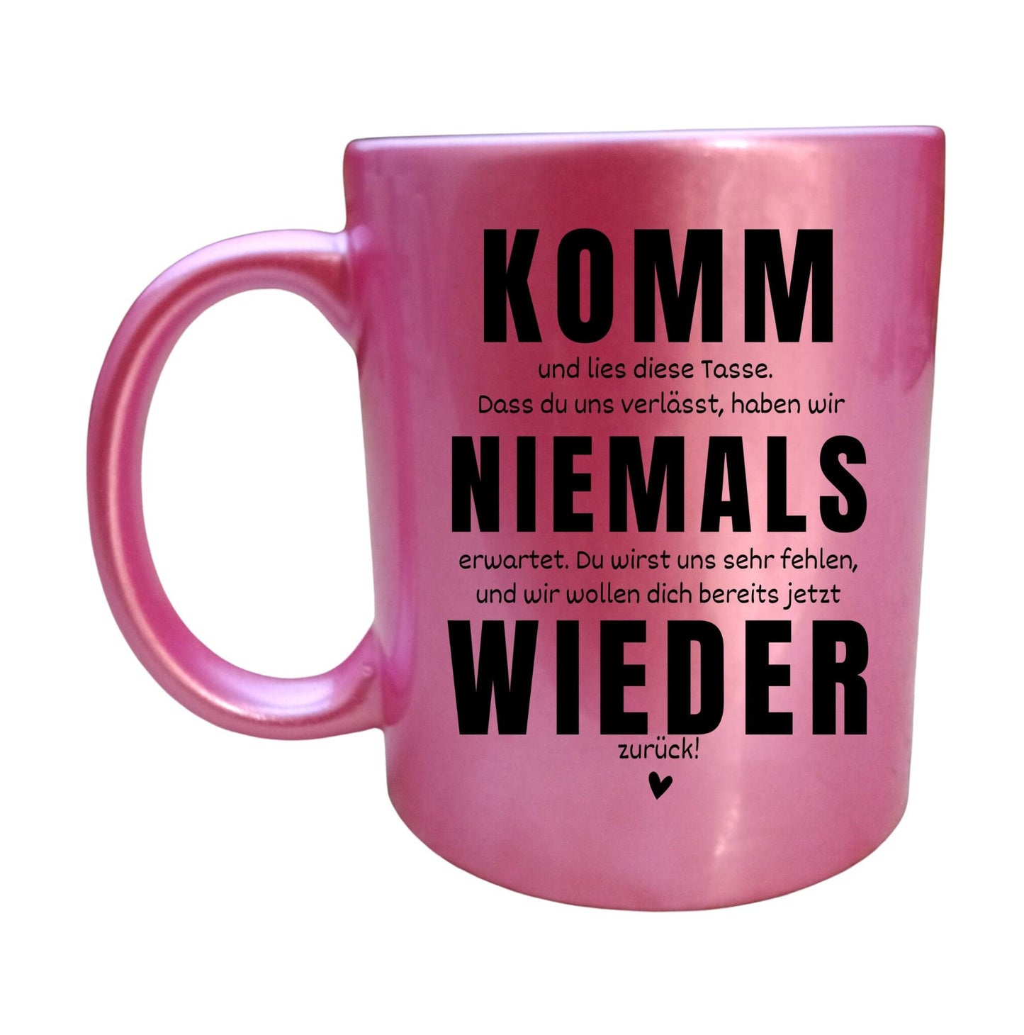 Tasse Kollegen Abschied mit Spruch - komm niemals wieder -  Geschenk Jobwechsel Arbeitskollegen