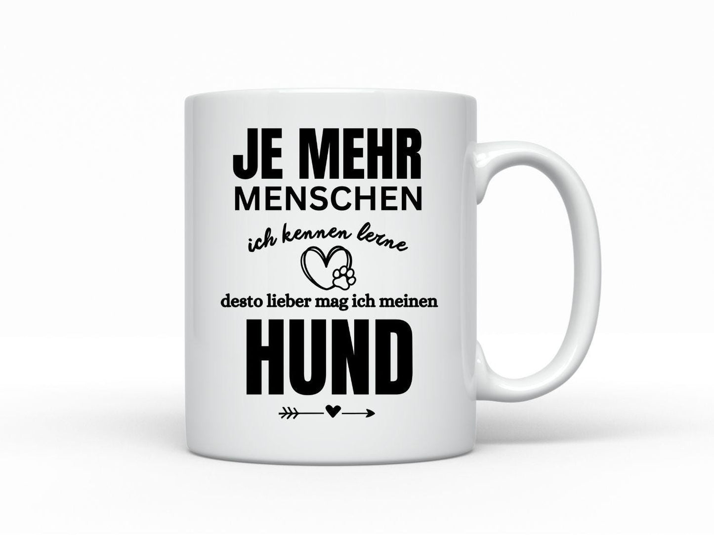 Tasse Hund - Je mehr Menschen ich kennenlerne - Hundeliebe - Tiere - Hund - Freundschaft - Tierliebe